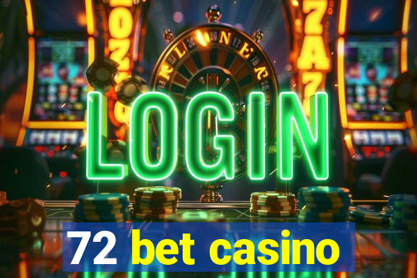 72 bet casino